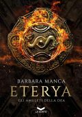 Barbara Manca - Eterya. Gli amuleti della Dea (2022)