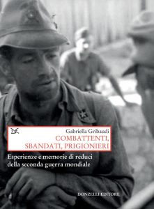 Gabriella Gribaudi – Combattenti, sbandati, prigionieri (2016)