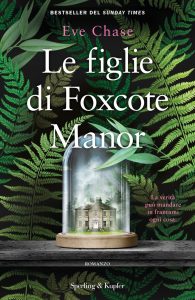 Eve Chase – Le figlie di Foxcote Manor (2023)