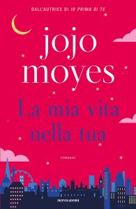Jojo Moyes – La mia vita nella tua (2023)