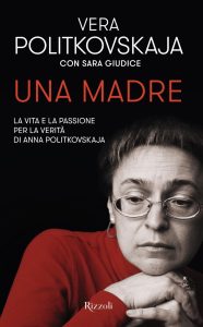 Vera Politkovskaja, Sara Giudice – Una madre (2023)