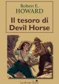 Robert E. Howard - Il tesoro di Devil Horse (2023)