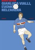 Marco Gaetani - Gianluca Vialli, l’uomo nell’arena (2023)