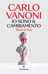 Carlo Vanoni – Io sono il cambiamento (2023)
