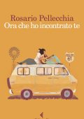 Rosario Pellecchia - Ora che ho incontrato te (2023)