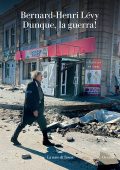 Bernard-Henri Levy - Dunque, la guerra! (2023)