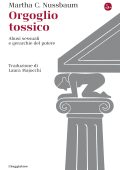 Martha C. Nussbaum - Orgoglio tossico (2023)