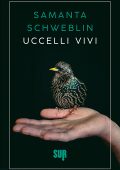 Samanta Schweblin - Uccelli vivi (2022)