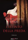 Francesco e Maurizio Epico - L'istinto della preda (2023)