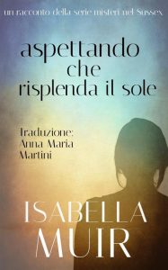 Isabella Muir – Aspettando che risplenda il sole (2023)