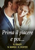 Robyn Grady, Nicola Marsh, Kelly Hunter - Prima il piacere e poi... (2022)