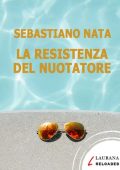 Sebastiano Nata - La resistenza del nuotatore (2017)