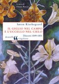 Søren Kierkegaard - Il giglio nel campo e l'uccello nel cielo. Discorsi (1849-1851) (2011)