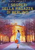 Kate Hewitt - I segreti della ragazza di Berlino (2023)
