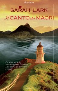 Sarah Lark – Il canto dei Maori (2013)