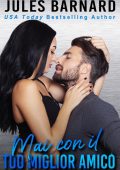 Jules Barnard - Never Date Vol. 4. Mai con il tuo miglior amico (2023)