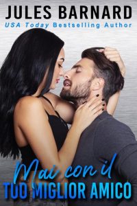 Jules Barnard – Never Date Vol. 4. Mai con il tuo miglior amico (2023)