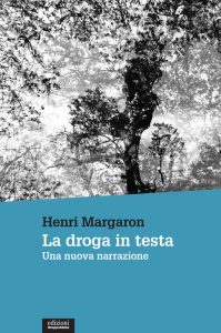 Henri Margaron – La droga in testa (2021)