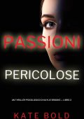 Kate Bold - Kaylie Brooks Vol. 2. Passioni Pericolose (2023)