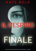 Kate Bold - Kaylie Brooks Vol. 1. Il respiro finale (2023)