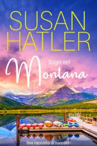 Susan Hatler – Sogni nel Montana, Una raccolta di racconti (Libri 1-7) (2023)