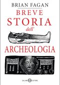 Brian Fagan - Breve storia dell'archeologia (2023)