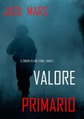 Jack Mars - Le origini di Luke Stone Libro 5 - Valore primario (2021)