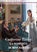 Catherine Tinley - La scoperta di Miss Bailey (2020)