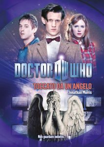 Jonathan Morris – Doctor Who. Toccato da un angelo (2016)