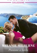 Melanie Milburne - Cercasi milionario Vol. 2. Passione a bordo (2022)