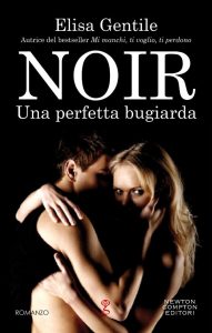 Elisa Gentile – Noir. Una perfetta bugiarda (2018)