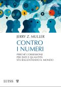 Jerry Z. Muller - Contro i numeri (2019)