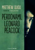 Matthew Quick - Perdonami, Leonard Peacock (2014)