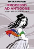 Simona Baldelli - Processo ad Antigone (2023)