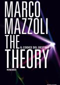Marco Mazzoli - The Theory. Il codice del destino (2014)