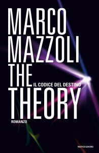 Marco Mazzoli – The Theory. Il codice del destino (2014)