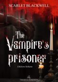 Scarlet Blackwell - The vampire's prisoner (2023)