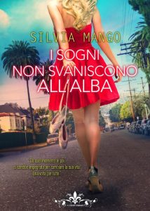 Silvia Mango – I sogni non svaniscono all’alba (2018)