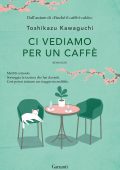 Toshikazu Kawaguchi - Ci vediamo per un caffè (2023)