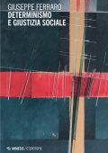 Giuseppe Ferraro - Determinismo e giustizia sociale (2023)