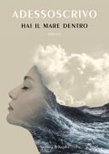 Adessoscrivo - Hai il mare dentro (2023)