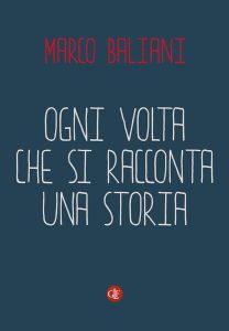 Marco Baliani – Ogni volta che si racconta una storia (2017)