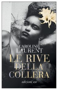 Caroline Laurent – Le rive della collera (2023)