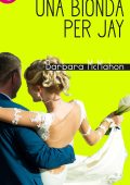 Barbara McMahon - Una bionda per Jay (2017)