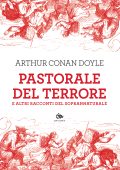 Arthur Conan Doyle - Pastorale del terrore e altri racconti del soprannaturale (2023)