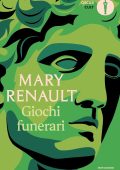 Mary Renault - Giochi funerari (2023)