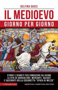 Delfina Ducci – Il Medioevo giorno per giorno (2023)