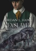 Jordan L. Hawk - Hexworld Vol. 3. Hexslayer. Il distruggincantesimi (2023)