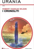 Robert Charles Wilson - I cronoliti (2023)