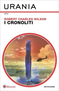 Robert Charles Wilson – I cronoliti (2023)